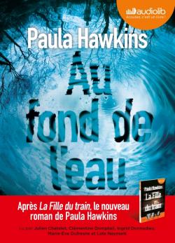 Au fond de l'eau / Paula Hawkins, aut. | Hawkins, Paula (1972-....). Auteur