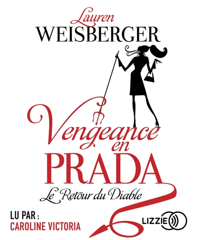 Vengeance en Prada : le retour du diable : Texte intégral | Weisberger, Lauren. Auteur